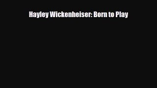 [PDF Download] Hayley Wickenheiser: Born to Play [Download] Online