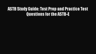 [PDF Download] ASTB Study Guide: Test Prep and Practice Test Questions for the ASTB-E  Read
