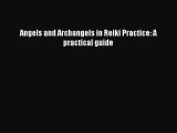 [PDF Download] Angels and Archangels in Reiki Practice: A practical guide  Read Online Book