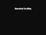 [PDF Download] Operation Yao Ming [Download] Full Ebook