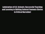 [PDF Download] Latinization of U.S. Schools: Successful Teaching and Learning in Shifting Cultural