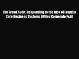 [PDF Download] The Fraud Audit: Responding to the Risk of Fraud in Core Business Systems (Wiley