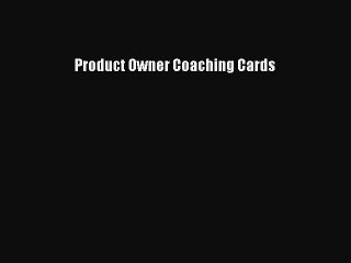 [PDF Download] Product Owner Coaching Cards [PDF] Online