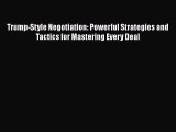 PDF Download Trump-Style Negotiation: Powerful Strategies and Tactics for Mastering Every Deal