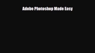 [PDF Download] Adobe Photoshop Made Easy [Download] Online