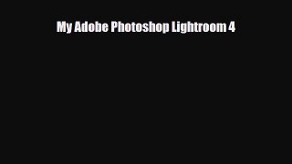 [PDF Download] My Adobe Photoshop Lightroom 4 [Download] Online