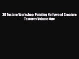[PDF Download] 3D Texture Workshop: Painting Hollywood Creature Textures Volume One [PDF] Online