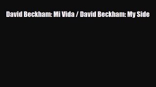[PDF Download] David Beckham: Mi Vida / David Beckham: My Side [PDF] Full Ebook