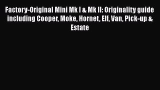 [PDF Download] Factory-Original Mini Mk I & Mk II: Originality guide including Cooper Moke