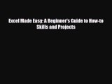 [PDF Download] Excel Made Easy: A Beginner's Guide to How-to Skills and Projects [PDF] Online