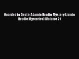 [PDF Download] Hoarded to Death: A Jamie Brodie Mystery (Jamie Brodie Mysteries) (Volume 2)