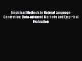 [PDF Download] Empirical Methods in Natural Language Generation: Data-oriented Methods and