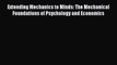 [PDF Download] Extending Mechanics to Minds: The Mechanical Foundations of Psychology and Economics