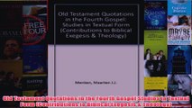Download PDF  Old Testament Quotations in the Fourth Gospel Studies in Textual Form Contributions to FULL FREE
