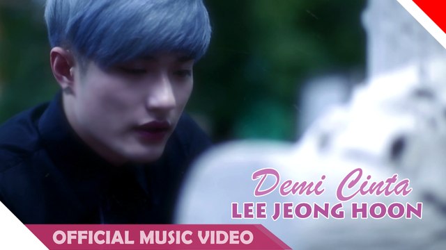 Lee Jeong Hoon - Demi Cinta - Official Music Video - NAGASWARA