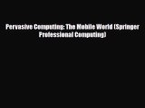 [PDF Download] Pervasive Computing: The Mobile World (Springer Professional Computing) [Download]