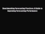 PDF Download Benchmarking Forecasting Practices: A Guide to Improving Forecasting Performance