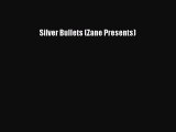 [PDF Download] Silver Bullets (Zane Presents)  Free PDF