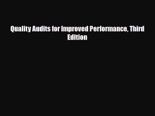 [PDF Download] Quality Audits for Improved Performance Third Edition [Read] Online