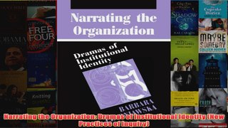 Download PDF  Narrating the Organization Dramas of Institutional Identity New Practices of Inquiry FULL FREE