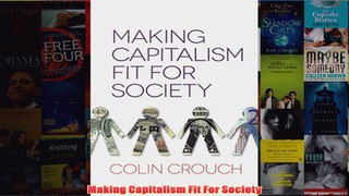 Download PDF  Making Capitalism Fit For Society FULL FREE