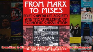 Download PDF  From Marx to Mises PostCapitalist Society and the Challenge of Economic Calculation FULL FREE