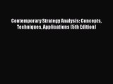 [PDF Download] Contemporary Strategy Analysis: Concepts Techniques Applications (5th Edition)