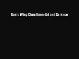 [PDF Download] Basic Wing Chun Kuen: Art and Science [Download] Full Ebook