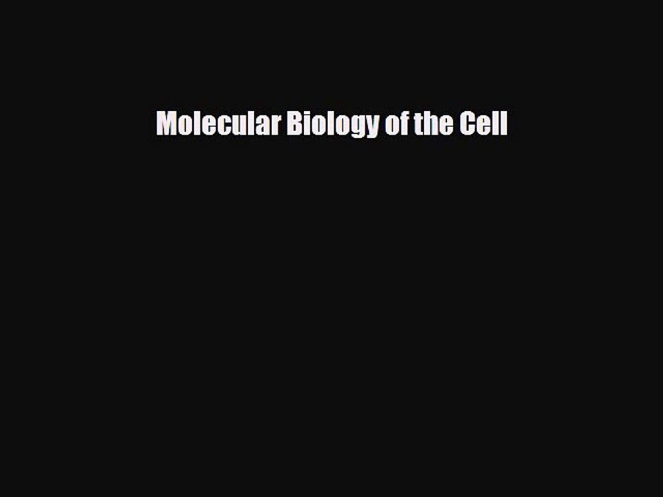 [PDF Download] Molecular Biology of the Cell [Read] Online