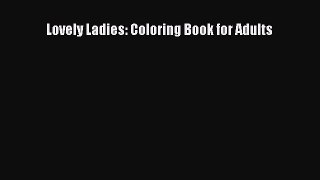 [PDF Download] Lovely Ladies: Coloring Book for Adults  Free PDF