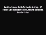 [PDF Download] Candles: Simple Guide To Candle Making - DIY Candles Homemade Candles Natural
