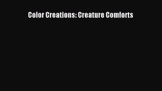 [PDF Download] Color Creations: Creature Comforts  PDF Download