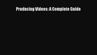 [PDF Download] Producing Videos: A Complete Guide [Download] Full Ebook