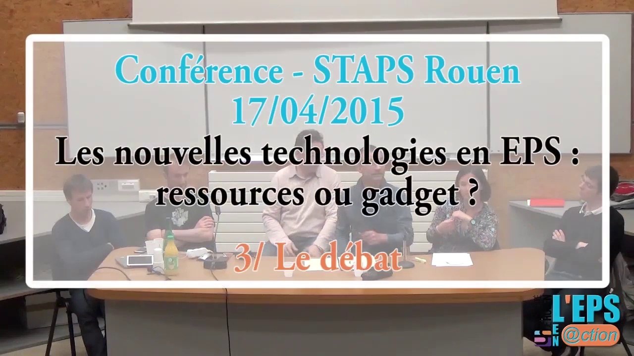 Conférence TICE / EPS - Les usages du numérique « ressource ou gadget » - Partie 3 (Le débat)