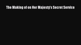 [PDF Download] The Making of on Her Majesty's Secret Service [Read] Full Ebook