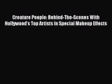 [PDF Download] Creature People: Behind-The-Scenes With Hollywood's Top Artists In Special Makeup