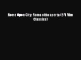 [PDF Download] Rome Open City: Roma citta aperta (BFI Film Classics) [Download] Full Ebook