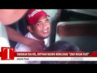 Tabrakan KRL, Rintihan Masinis Memilukan "Udah Nggak Kuat"