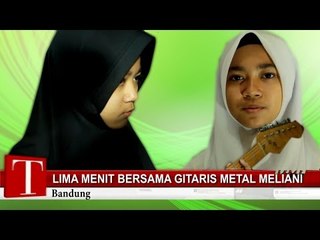 Inilah Kisah Lengkap Gitaris Metal Meliani yang Menghebohkan