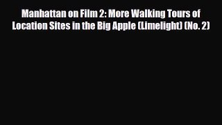 [PDF Download] Manhattan on Film 2: More Walking Tours of Location Sites in the Big Apple (Limelight)