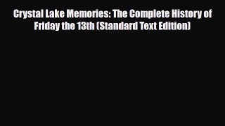 [PDF Download] Crystal Lake Memories: The Complete History of Friday the 13th (Standard Text