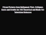 [PDF Download] Prison Pictures from Hollywood: Plots Critiques Casts and Credits for 293 Theatrical