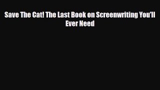 [PDF Download] Save The Cat! The Last Book on Screenwriting You'll Ever Need [Download] Online