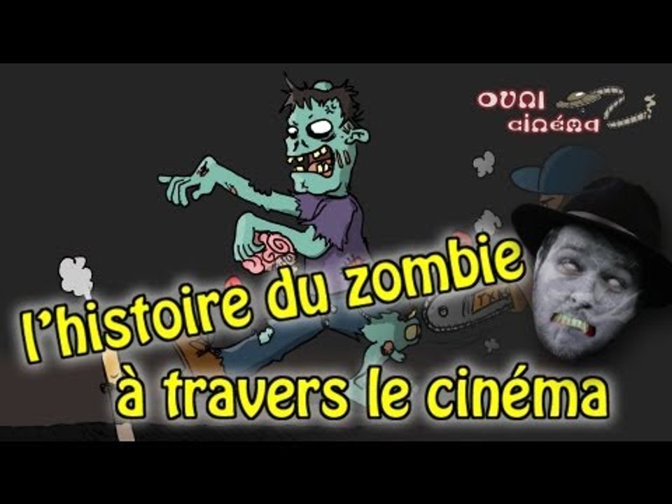 L'HISTOIRE DU ZOMBIE À TRAVERS LE CINÉMA - les OVNI du cinéma HS
