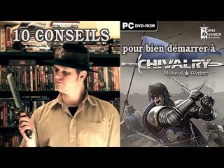 10 CONSEILS POUR BIEN DÉMARRER À CHIVALRY Medieval Warfare