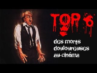 Top 6 des morts les plus douloureuses au cinéma