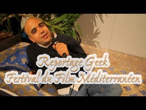 Reportage Geek : Festival du Film Méditerranéen
