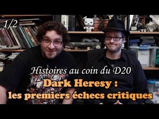 DARK HERESY (les premiers échecs critiques) 1/2 - histoires au coin du D20
