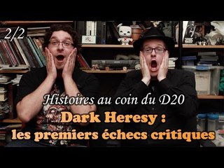DARK HERESY (les premiers échecs critiques) 2/2 - histoires au coin du D20