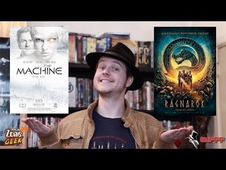 THE MACHINE et RAGNAROK - critiques cinéma